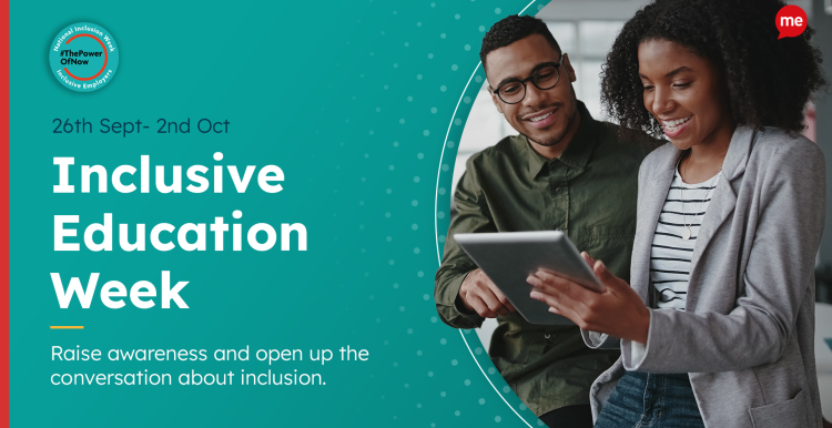 Inclusive Education Week - Raise Awareness and open up the conversation about inclusion. 26th September - 2nd October