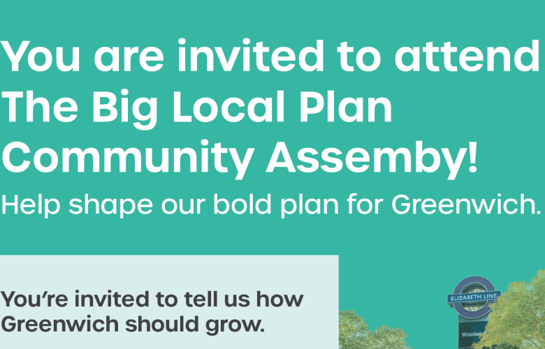 Royal Borough of Greenwich advertising an event for the Big Local Plan displayed ona  green background and Greenwich scenery.